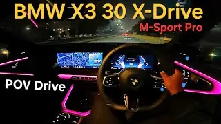 [4K] 2026 BMW X3 30 X-DRIVE M-SPORT PRO ASMR & POV | 255BHP & 400 NM | X3 30 POV NIGHT DRIVE 