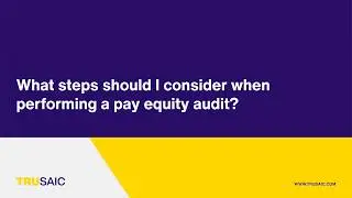 What steps should I consider when performing a pay equity audit? - Trusaic Webinar