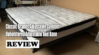 Classic Brands Adjustable Comfort Upholstered Adjustable Bed Base - Review 2022