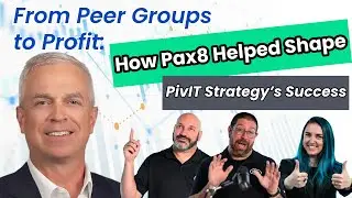 From Peer Groups to Profit: How Pax8 Helped Shape PivIT Strategy&rsquo;s Success | Pax8