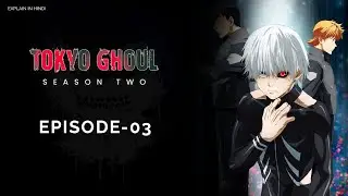 Tokyo Ghoul Episode-3 || Season 2 || #explainedinhindi