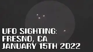 UFO sighting: Over Fresno, California on January 15th, 2022 - [01/21/2022]