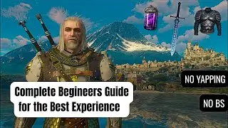 Witcher 3 - Before Start Begineers Guide - to have the Best Experience