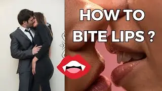 How to bite his/her lips while kissing ? 💋