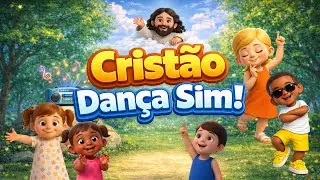 CRIST&Atilde;O DAN&Ccedil;A SIM! | Criancinhas Da F&eacute;