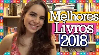 RETROSPECTIVA: MELHORES LIVROS DE 2018