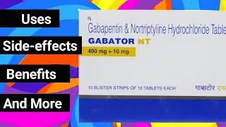 Gabator NT Tablet|| Gabapentin & Nortriptyline Hydrochloride Tablets || Neuro Tablets