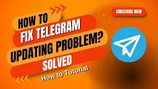 How to Fix Telegram Updating Problem?
