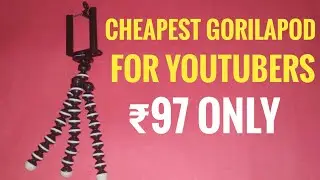 Cheapest gorilapod for youtubers | unboxing