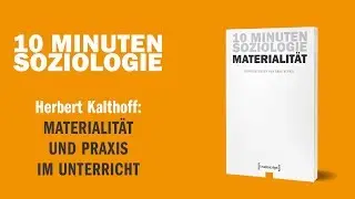 Materialit&auml;t und Praxis im Unterricht (Herbert Kalthoff) | transcript Verlag