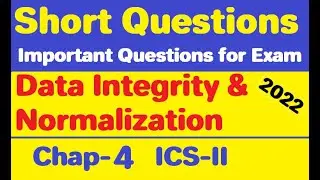 Short Question and Answers | Chapter 4 |Data Integrity and Normalization| ICS-II  Computer Exam 2022