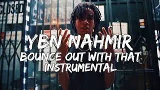 YBN Nahmir - Bounce Out With That (instrumental) [Reprod. Pendo46]