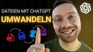 Dateien mit ChatGPT erstellen und umwandeln 🤖 Dateikonvertierung mit KI in 2025