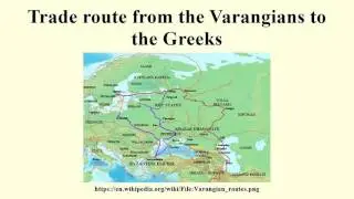 Trade route from the Varangians to the Greeks