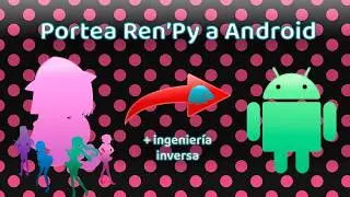 Cómo portear mods de DDLC y juegos Ren'Py a Android (y cómo hacer ingeniería inversa) 2026