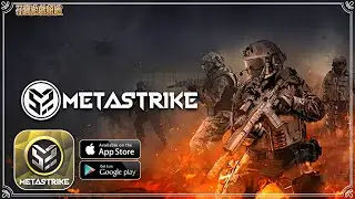 【手遊試玩】Metastrike 一款第一人稱視角遊戲，受 CSGO 和 COD 兩個重磅遊戲的啟髮，進行多人團隊遊戲 (搶先體驗)(Android/IOS)