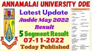 Annamalai University DDE/Latest Update/Audde May 2022/5 Segment Result/05-11-2022/Today Published
