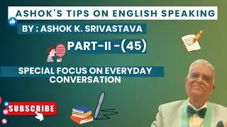 Conversational Tags 8   PART - II(45)  BY - Ashok Srivastava 