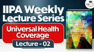 IIPA Weekly Lecture Series  | Universal Health Coverage | Public Administration&nbsp;|&nbsp;StudyIQ&nbsp;IAS