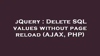 jQuery : Delete SQL values without page reload (AJAX, PHP)