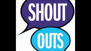 Shout Outs!