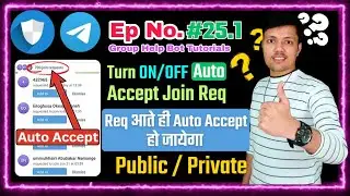 🔵 Ep 25.1 || How to Enable Auto Join Request in Telegram Group With Group Help bot