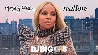 Mary J Blige - Real Love (DJ Big Orb Remix)