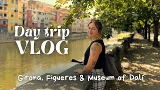 Day trip from Barcelona you CAN'T miss: Girona & Figueres *vlog*