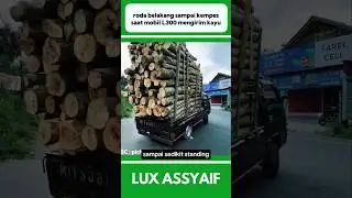 RODA BELAKANG SAMPAI KEMPES SAAT MOBIL L300 MENGIRIM KAYU #shorts