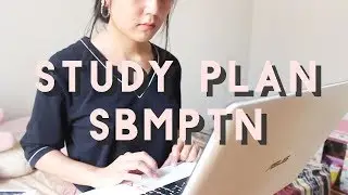 Bikin Rencana Belajarmu untuk SBMPTN! ♡ Study Plan for SBMPTN