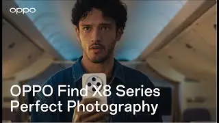 OPPO Find X8 Series | Perfect Photography