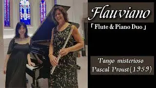 Tango misterioso - Pascal Proust - Flauviano Flute & Piano Duo
