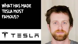 What has made Tesla most famous?
