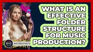 What Is An Effective Folder Structure For Music Production?