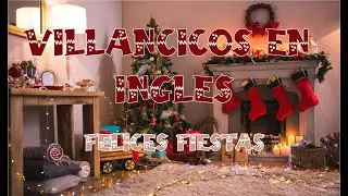 VILLANCICOS EN INGLES