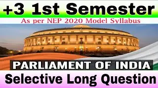 +3 1st Semester Political Science Selective Question | Parliament |Important Question