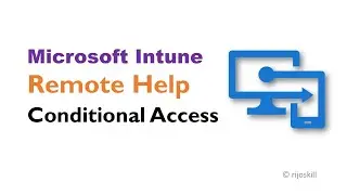 Enhance Remote Help Security with Microsoft Intune Conditional Access