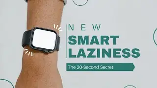 Smart Laziness The 20-Second Secret