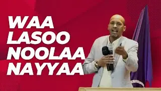 WAA LASOO NOOLAANAYYAA 💯| A RIZAQ CIRO