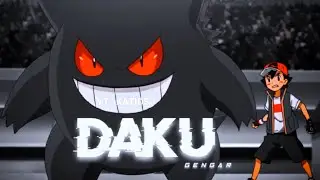 DAKU - Ft. Ash's Gengar Attitude ||Gengar DAKU SONG EDIT BY &lrm;@katids&nbsp; || Gengar unlucky TO Lucky ||