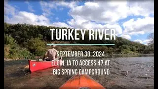 Kayaking the Turkey River - Elgin, IA to Access 47 in Elkader, IA - September 2024