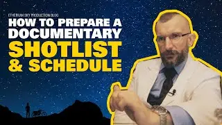 How to Prepare Documentary or Video SHOTLIST & SCHEDULE? (3/3)