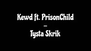 Kewd ft. PrisonChild - Tysta Skrik