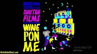 Shutah Films - Wine Pon Me