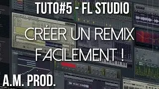 [FR] TUTO #5 - FL STUDIO : CR&Eacute;ER UN REMIX FACILEMENT ! (Electro/Bounce)