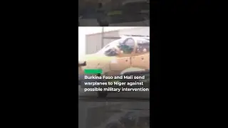 Burkina Faso and Mali send warplanes to Niger against possible military intervention