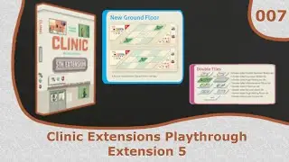 Extension 5 Modules Playthrough | 07 | Clinic Deluxe Edition Extensions Playthrough