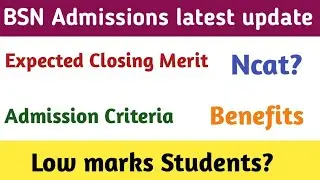 BSN Admissions latest Update| BSN expected closing merit |Ncat update