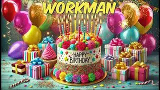 WORKMAN Happy Birthday Song - Happy Birthday to You