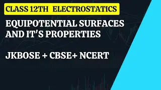 Equipotential surfaces and it's properties ll electric potential due to two point chargesll 12th phy